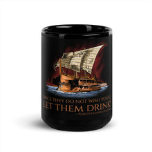 Load image into Gallery viewer, Since They Do Not Wish To Eat, Let Them Drink! - Battle Of Drepana - First Punic War - Ancient Rome Black Glossy Mug