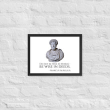 Load image into Gallery viewer, Do Not Be Wise In Words - Be Wise In Deeds. - Marcus Aurelius - Stoic Philosophy Framed poster