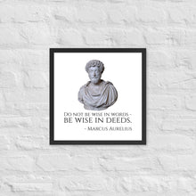 Load image into Gallery viewer, Do Not Be Wise In Words - Be Wise In Deeds. - Marcus Aurelius - Stoic Philosophy Framed poster