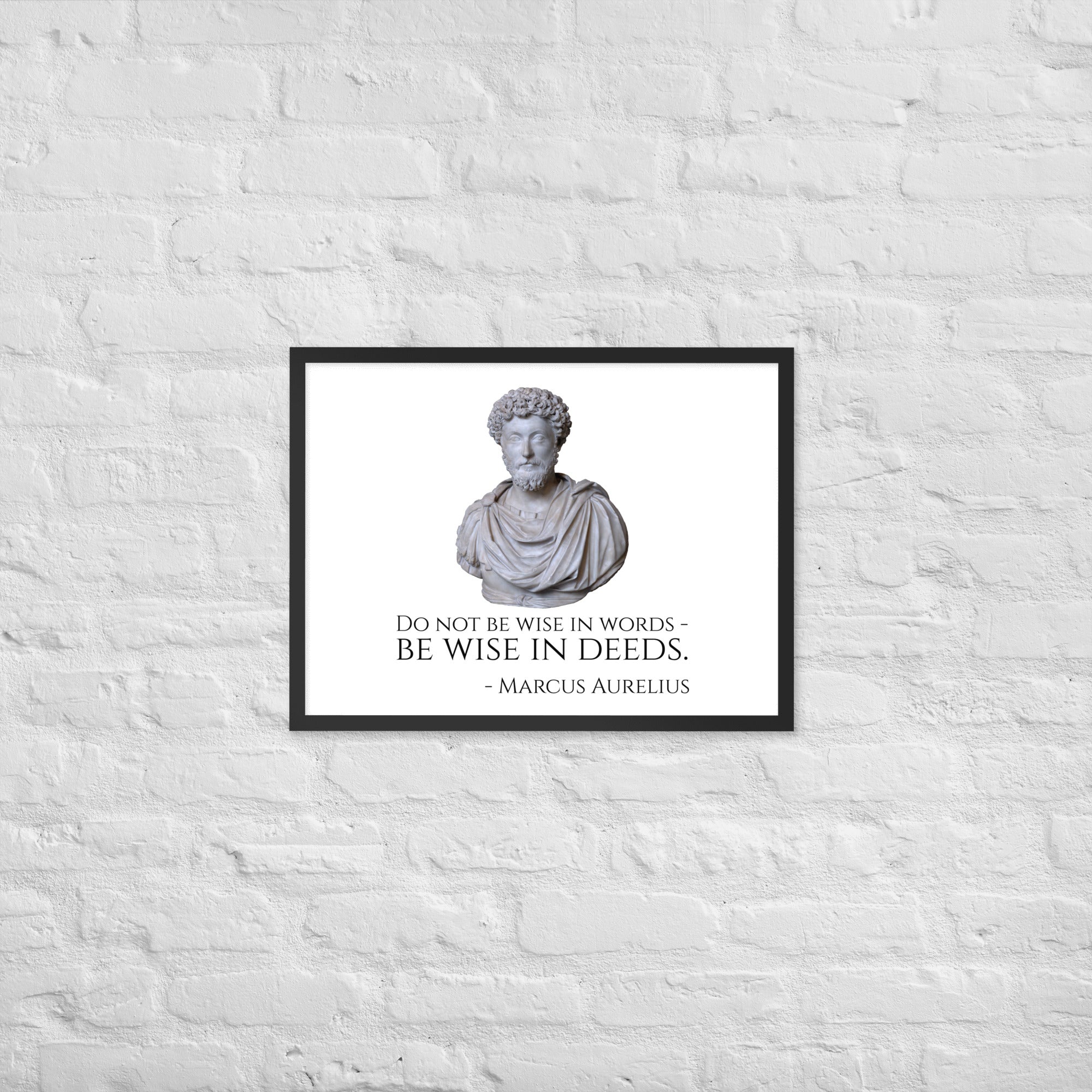 Do Not Be Wise In Words - Be Wise In Deeds. - Marcus Aurelius - Stoic Philosophy Framed poster