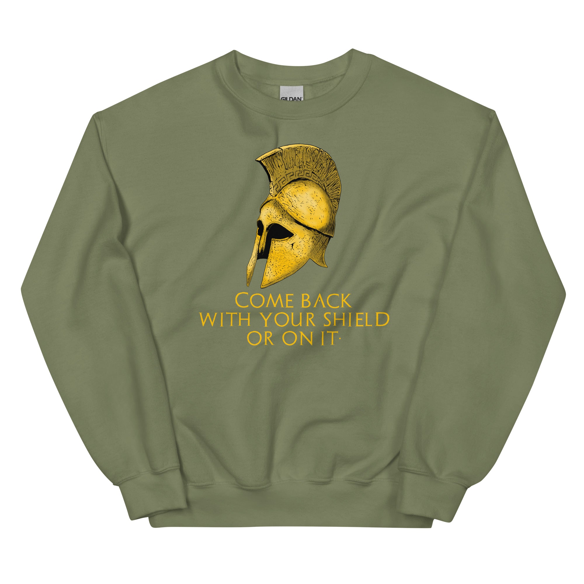 Come back with your shield or on it - Ancient Sparta - Unisex Sweatshirt