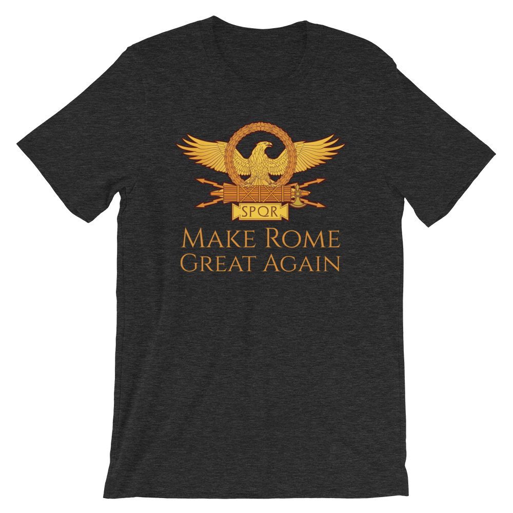 Make Rome Great Again - Ancient Rome Short-Sleeve Unisex T-Shirt