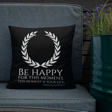 Load image into Gallery viewer, Stoic Philosophy Emperor Marcus Aurelius Quote On Happiness Premium Pillow