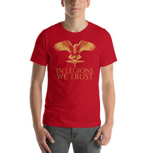 Load image into Gallery viewer, In Legions We Trust - Legionary Eagle - Ancient Rome Short-Sleeve Unisex T-Shirt