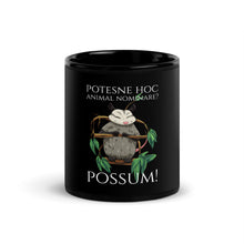 Load image into Gallery viewer, Potesne Hoc Animal Nominare? Possum! - Classical Latin - Black Glossy Mug