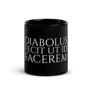 The Devil Made Me Do It - Latin Language Black Glossy Mug