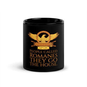 People Called Romanes They Go The House - Ancient Rome Black Glossy Mug