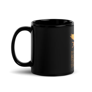 People Called Romanes They Go The House - Ancient Rome Black Glossy Mug