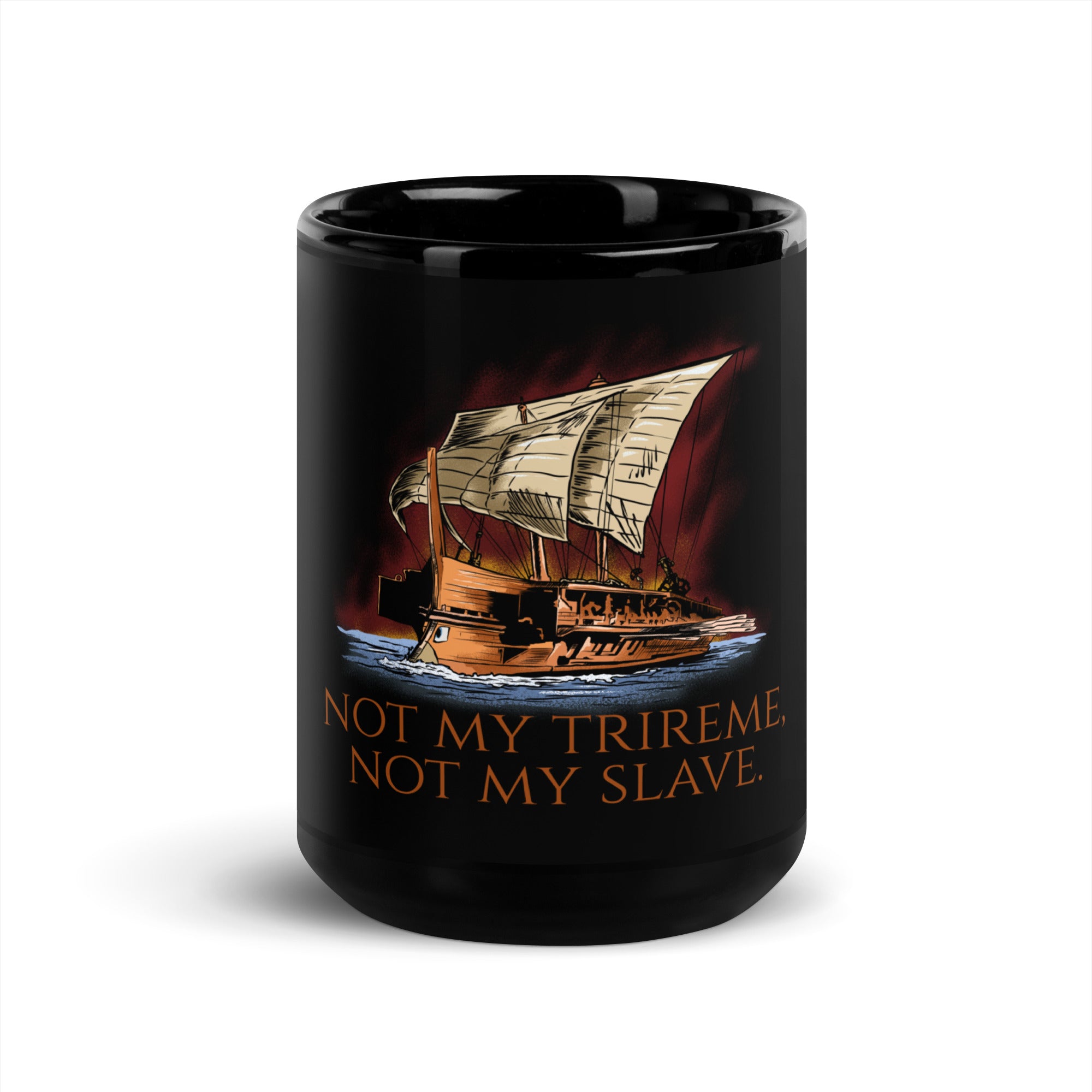 Not My Trireme, Not My Slave - Ancient Rome Black Glossy Mug