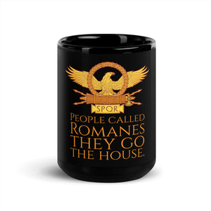 People Called Romanes They Go The House - Ancient Rome Black Glossy Mug