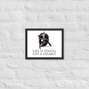 Life Is Tough, Get A Helmet - Ancient Rome Legionary Helmet Framed poster