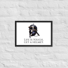 Load image into Gallery viewer, Life Is Tough, Get A Helmet - Ancient Rome Legionary Helmet Framed poster