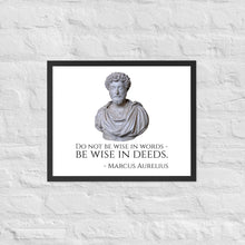 Load image into Gallery viewer, Do Not Be Wise In Words - Be Wise In Deeds. - Marcus Aurelius - Stoic Philosophy Framed poster