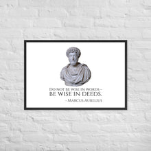 Load image into Gallery viewer, Do Not Be Wise In Words - Be Wise In Deeds. - Marcus Aurelius - Stoic Philosophy Framed poster