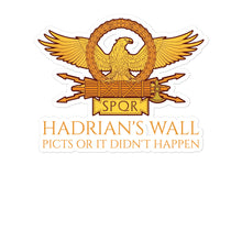 Load image into Gallery viewer, Hadrian&#39;s Wall - Picts Or It Did Not Happen - Ancient Rome Bubble-free Stickers