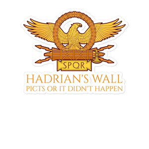 Hadrian's Wall - Picts Or It Did Not Happen - Ancient Rome Bubble-free Stickers