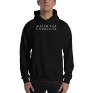 Classical Latin Phrase - Double Entendre - Mater Tua Sus Mala Est - Unisex Hoodie