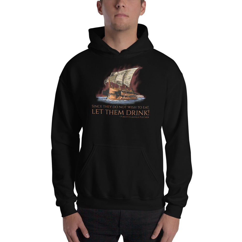 Since They Do Not Wish To Eat, Let Them Drink! - Battle Of Drepana - First Punic War Unisex Hoodie
