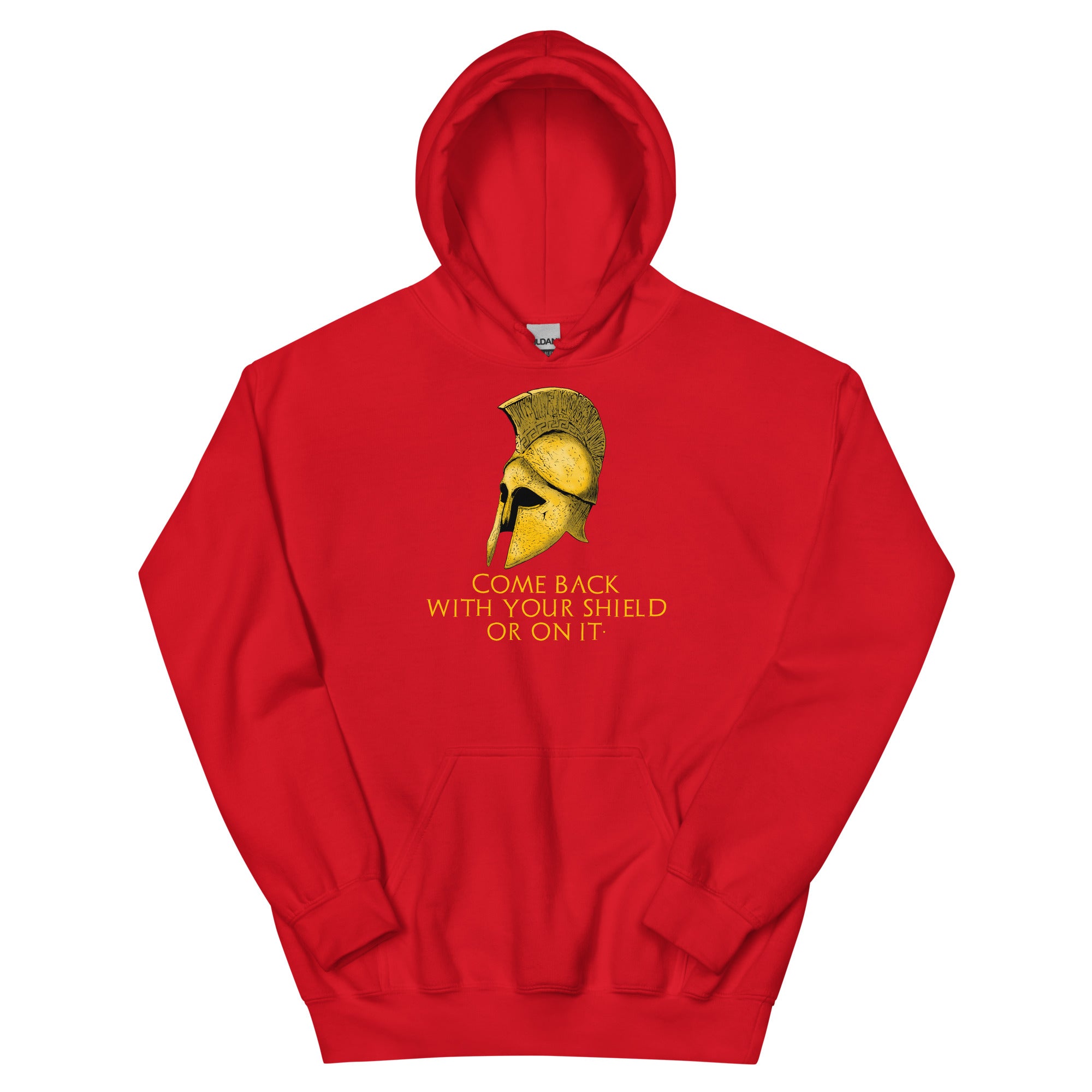 Come back with your shield or on it - Ancient Sparta - Unisex Hoodie