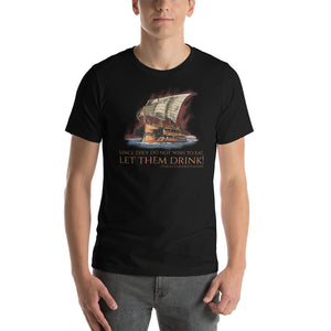 Since They Do Not Wish To Eat, Let Them Drink! - Battle Of Drepana - First Punic War Unisex T-Shirt
