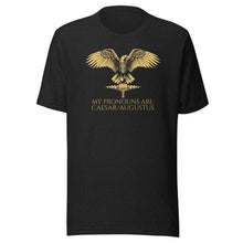 Load image into Gallery viewer, My Pronouns Are: Caesar/Augustus - Ancient Rome Unisex T-Shirt