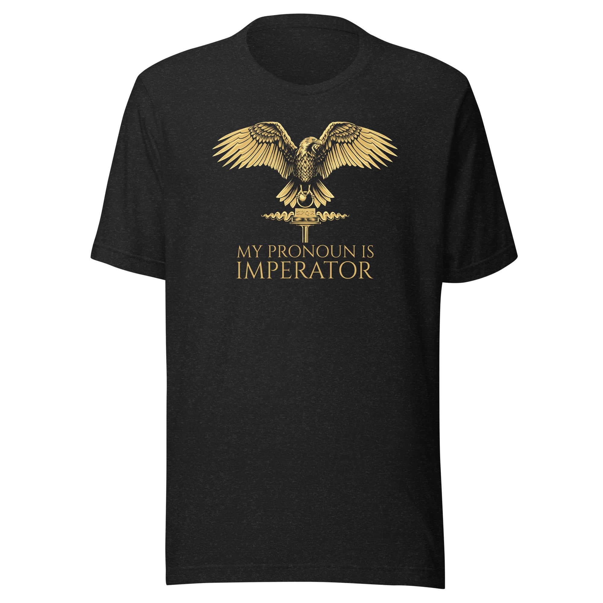 My Pronoun Is Imperator - Ancient Rome Unisex T-Shirt