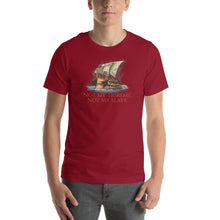 Load image into Gallery viewer, Not My Trireme, Not My Slave - Ancient Rome Unisex T-Shirt