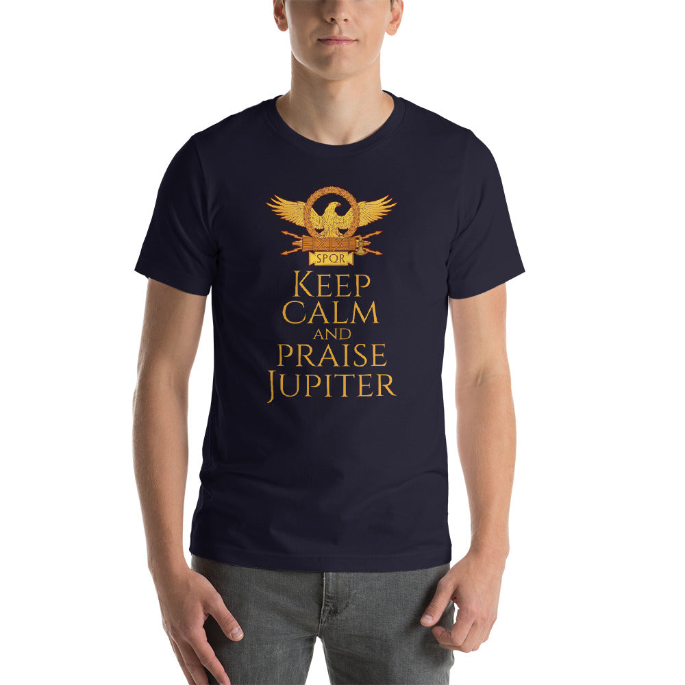 Keep Calm And Praise Jupiter - Ancient Roman Mythology Short-Sleeve Unisex T-Shirt