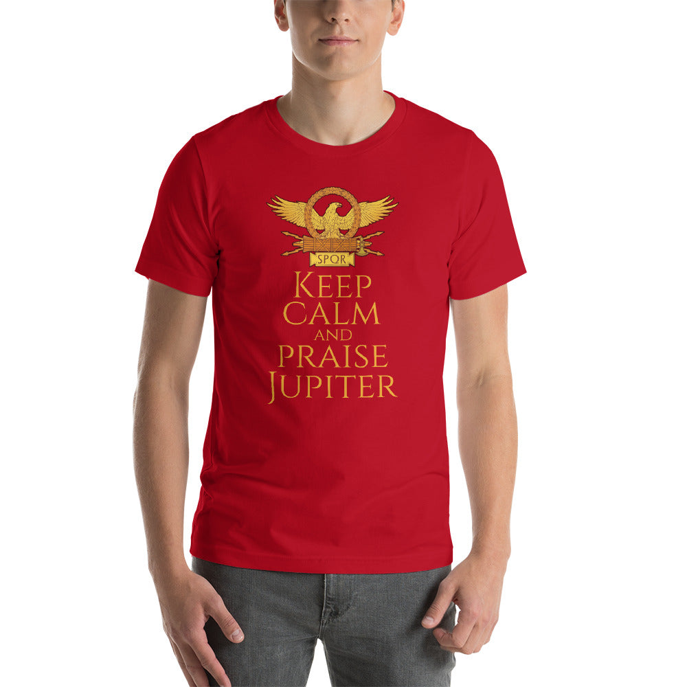 Keep Calm And Praise Jupiter - Ancient Roman Mythology Short-Sleeve Unisex T-Shirt
