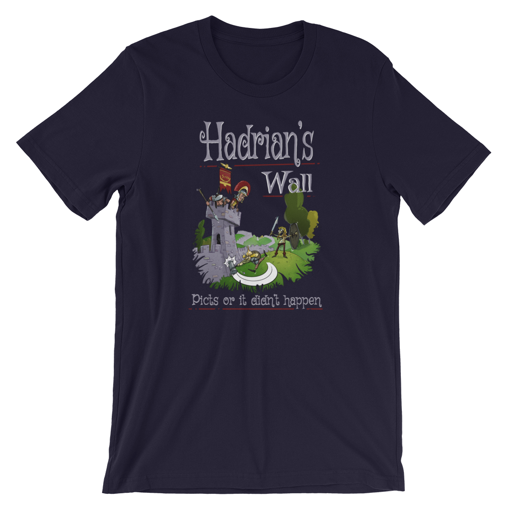 Hadrian's Wall - Picts Or It Did Not Happen - Ancient Rome Short-Sleeve Unisex T-Shirt