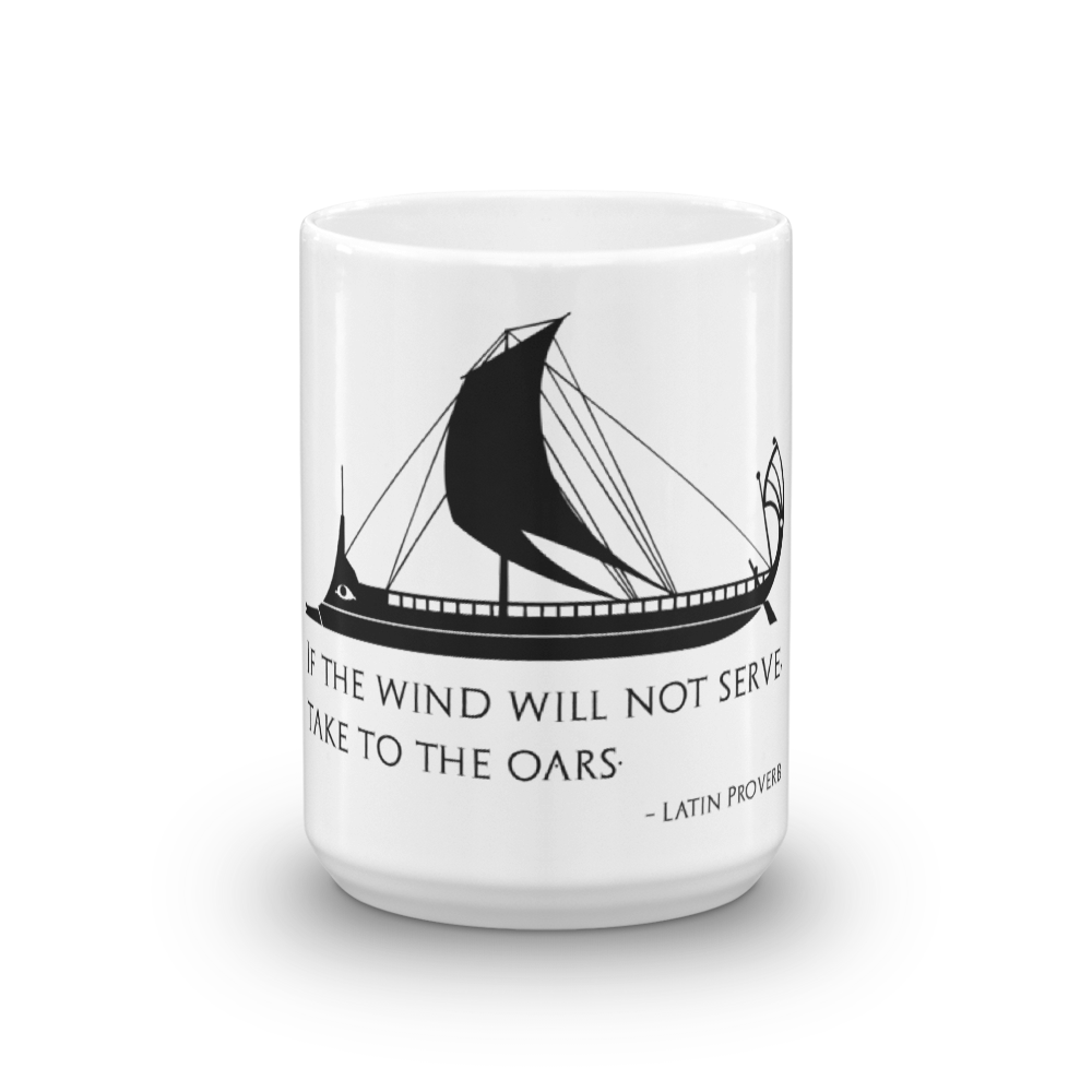 If The Wind Will Not Serve Take To The Oars - Motivational Stoic Philosophy Mug