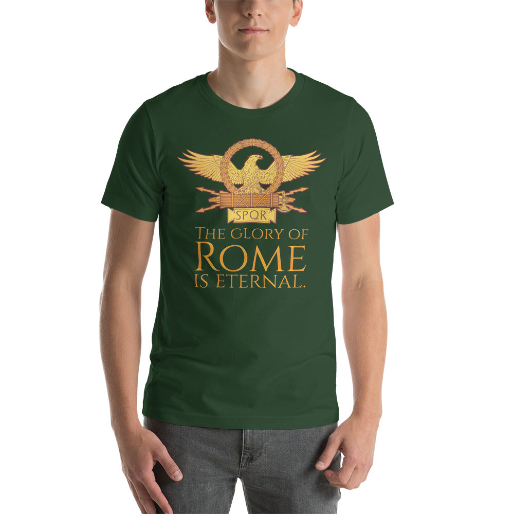 The Glory Of Rome Is Eternal - Ancient Rome Short-Sleeve Unisex T-Shirt