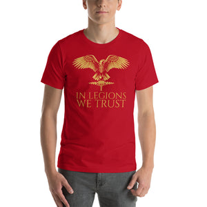 In Legions We Trust - Legionary Eagle - Ancient Rome Short-Sleeve Unisex T-Shirt